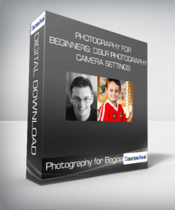 Photography for Beginners: DSLR Photography Camera Settings