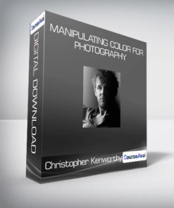 Christopher Kenworthy - Manipulating Color for Photography