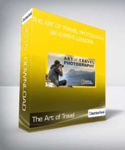 The Art of Travel Photography: Six Expert Lessons