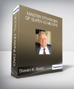 Steven K. Scott - Master Strategies of Super Achievers