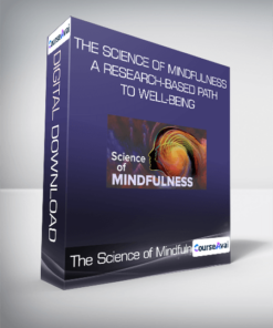 The Science of Mindfulness: A Research-Based Path to Well-Being