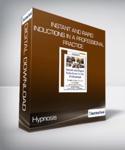 Hypnosis - Instant and Rapid Inductions in a Professional Practice
