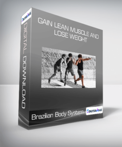 Brazilian Body System - Gain Lean Muscle and Lose Weight