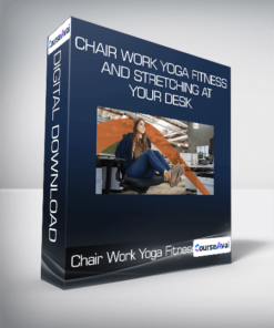 Chair Work Yoga Fitness and Stretching at Your Desk