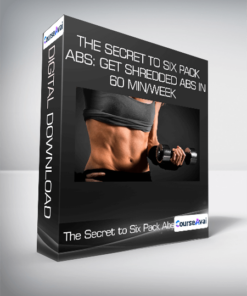 The Secret to Six Pack Abs: Get Shredded Abs in 60 min/week