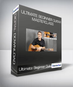 Ultimate Beginner Guitar Masterclass