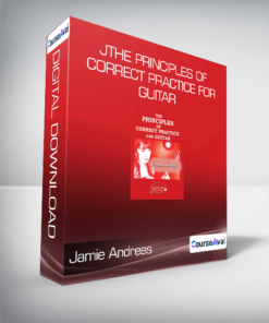 Jamie Andreas - The Principles of Correct Practice for Guitar