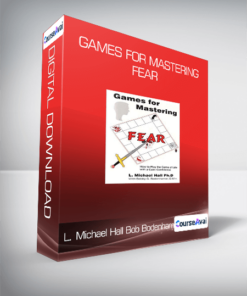 L. Michael Hall and Bob Bodenhamer - Games for Mastering Fear