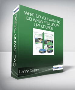Larry Crane - What Do You Want to Do When You Grow Up? Course