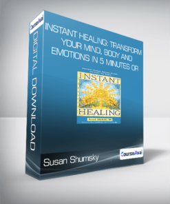 Susan Shumsky - Instant Healing: Transform Your Mind