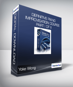 Yoke Wong - Definitive Piano Improvisation Course PART I OF II