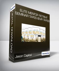 Jason Capital - Elite Mentor Retreat Seminar Tapes (EMR Tapes)