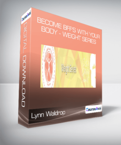 Lynn Waldrop - Become BFF's with Your Body - Weight Series