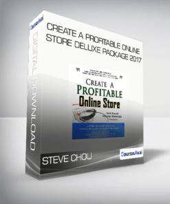 Steve Chou - Create A Profitable Online Store Deluxe Package 2017