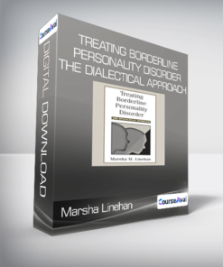 Marsha Linehan - Treating Borderline Personality Disorder. The Dialectical Approach