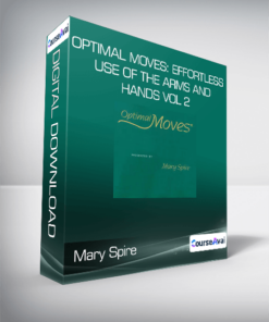 Mary Spire - Optimal Moves: Effortless Use of the Arms and Hands Vol 2