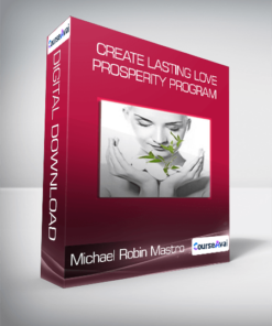 Michael and Robin Mastro - Create Lasting Love & Prosperity Program