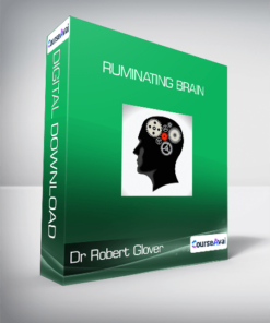 Dr Robert Glover - Ruminating Brain