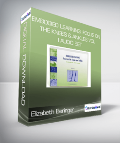 Elizabeth Beringer - Embodied Learning: Focus on the Knees & Ankles Vol I Audio Set