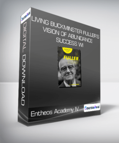 Entheos Academy IV - Living Buckminster Fuller’s Vision of Abundance & Success wi