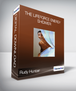 Rudy Hunter - The LifeForce Energy Shower