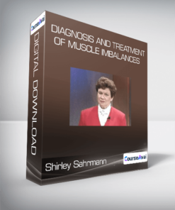 Shirley Sahrmann - Diagnosis and Treatment of Muscle Imbalances