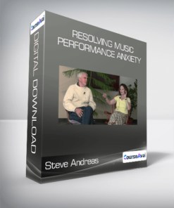 Steve Andreas - Resolving Music Performance Anxiety