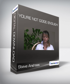 Steve Andreas - You're Not Good Enough
