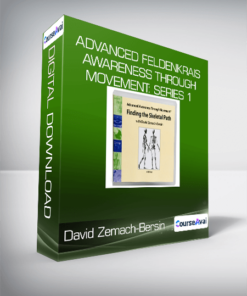David Zemach-Bersin - Advanced Feldenkrais Awareness Through Movement: Series 1
