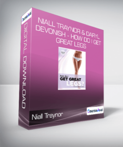 Niall Traynor & Daryl Devonish - How Do I Get Great Legs