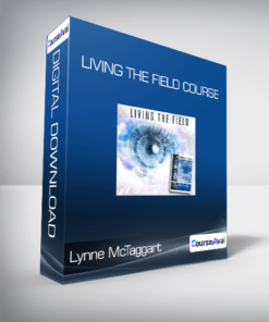 Lynne McTaggart - Living the Field Course