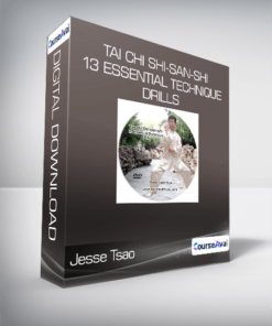 Jesse Tsao - Tai Chi Shi-san-shi: 13 Essential Technique Drills