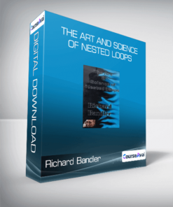 Richard Bandler - The Art and Science of Nested Loops