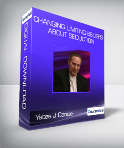 Yates J Canipe - Changing Limiting Beliefs About Seduction