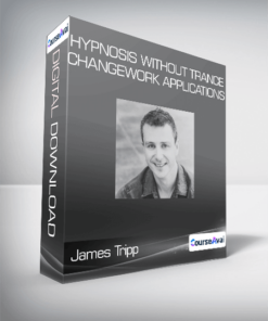 James Tripp - Hypnosis Without Trance: Changework Applications
