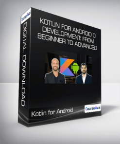 Kotlin for Android O Development: From Beginner to Advanced