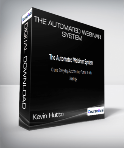 Kevin Hutto - The Automated Webinar System