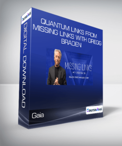 Gaia - Quantum Links from Missing Links with Gregg Braden
