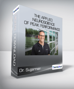 Dr. Sugarman - The Applied Neuroscience of Peak Performance
