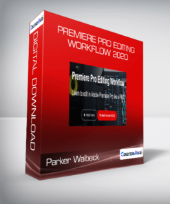 Parker Walbeck - Premiere Pro Editing Workflow 2020