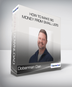 Doberman Dan - How To Make Big Money From Small Lists