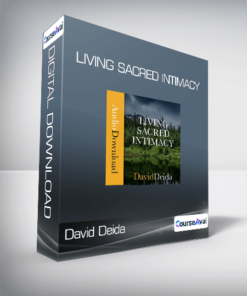 David Deida - Living Sacred Intimacy