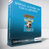 Gabriel Cousens - Spiritual Nutrition for Yoga & Liberation
