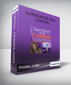 Anodea Judith - Supercharge Your Chakras