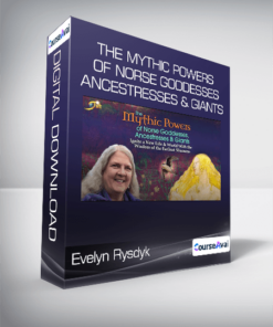 Evelyn Rysdyk - The Mythic Powers of Norse Goddesses. Ancestresses & Giants