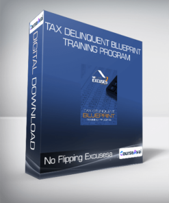 No Flipping Excusesa - Tax Delinquent Blueprint Training Program