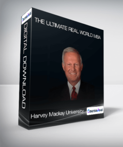 Harvey Mackay University - The Ultimate Real World MBA
