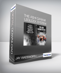 Jay Wadsworth - The Ashi Garami Leglock System