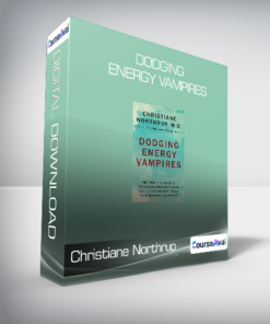 Christiane Northrup - Dodging Energy Vampires