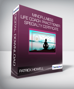 Patrick Howell - Mindfulness Life Coach Practitioner: Specialty Certificate